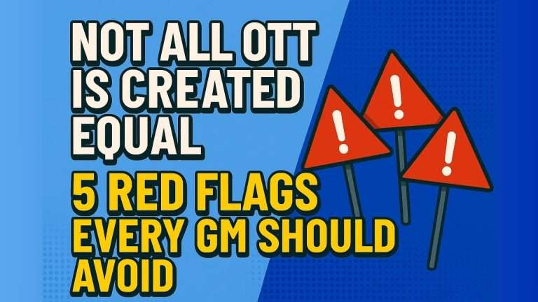 Not all OTT is created equal 5 red flags every gm should avoid